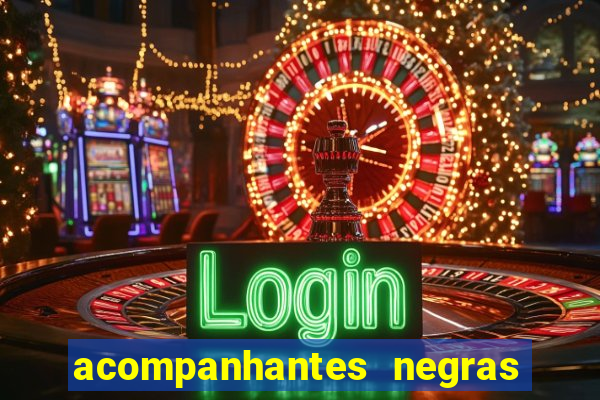 acompanhantes negras em sp